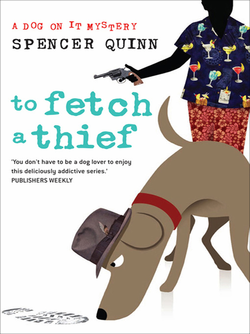 Title details for To Fetch a Thief by Spencer Quinn - Available
